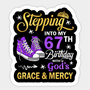 Stepping Into My 67th Birthday With God's Grace & Mercy Bday Sticker